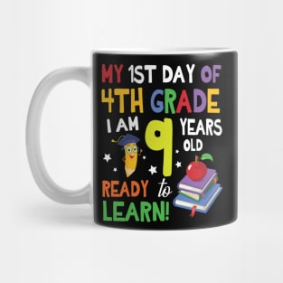 My First Day Of 4th Grade I Am 9 Years Old Ready To Learn Mug